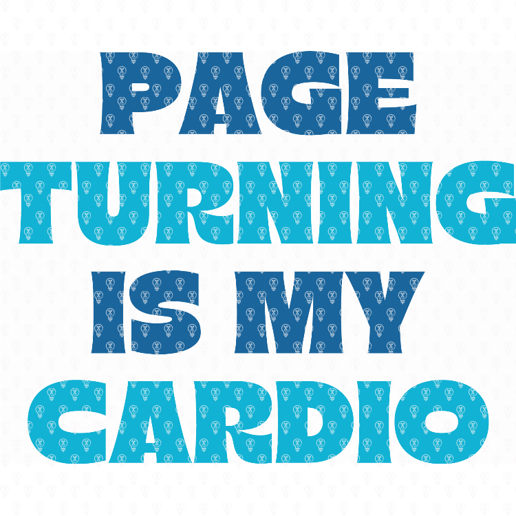 Page Turning Is My Cardio