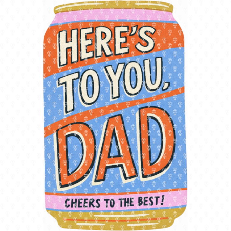 here's to you dad