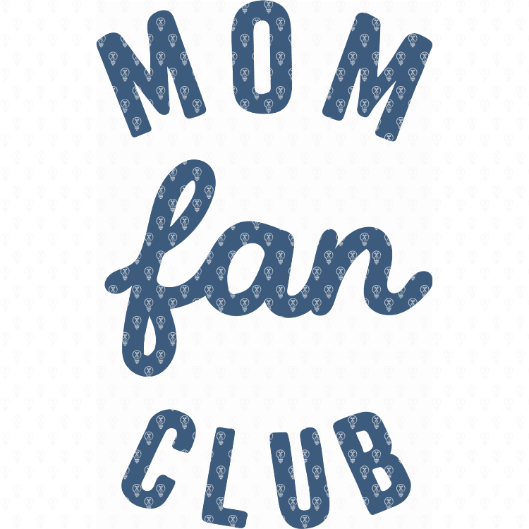 Mom Fan Club